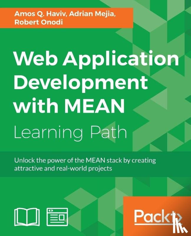 Haviv, Amos Q., Mejia, Adrian, Onodi, Robert - Web Application Development with MEAN