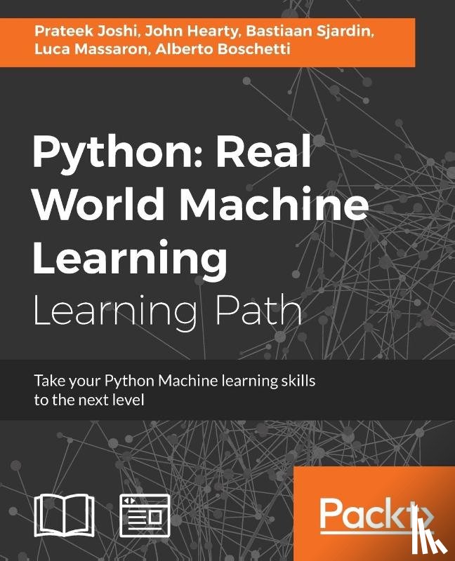Joshi, Prateek, Hearty, John, Sjardin, Bastiaan, Massaron, Luca - Python: Real World Machine Learning