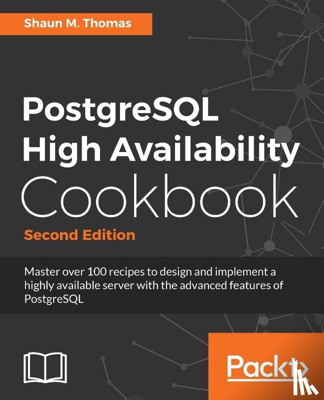 Thomas, Shaun M. - PostgreSQL High Availability Cookbook -