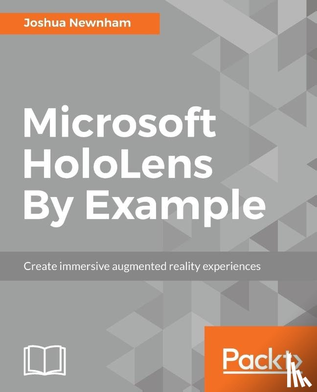 Newnham, Joshua - Microsoft HoloLens By Example