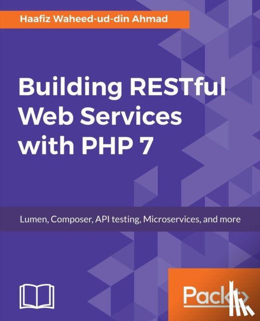 Ahmad, Haafiz Waheed-Ud-Din - Building RESTful Web Services with PHP 7
