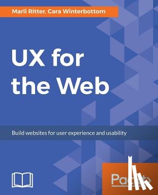 Ritter, Marli, Winterbottom, Cara - UX for the Web