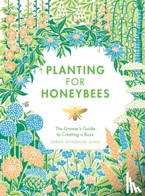Wyndham Lewis, Sarah - Planting for Honeybees