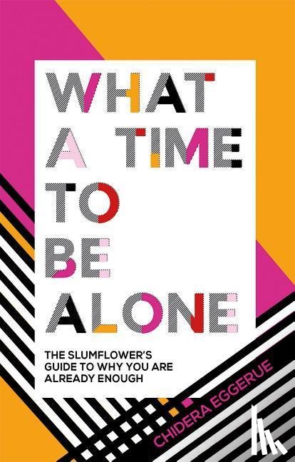 Eggerue, Chidera - What a Time to be Alone