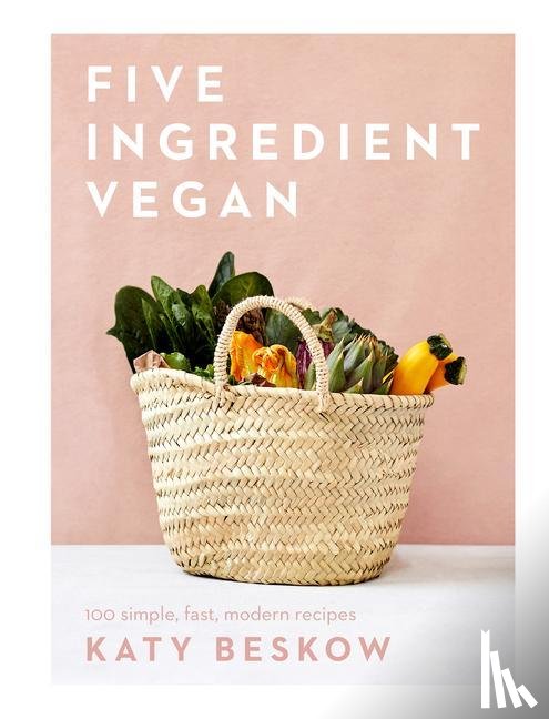 Beskow, Katy - Five Ingredient Vegan