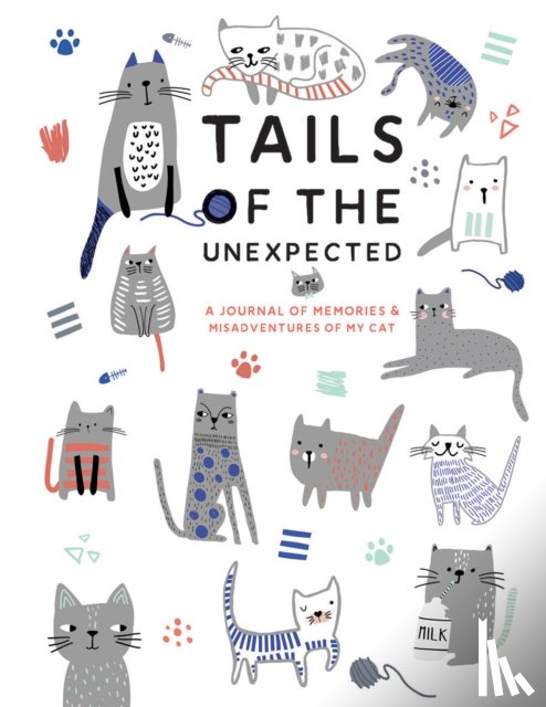 Publishing, Quadrille - Tails of the Unexpected: A Journal of Memories and Misadventures of my Cat