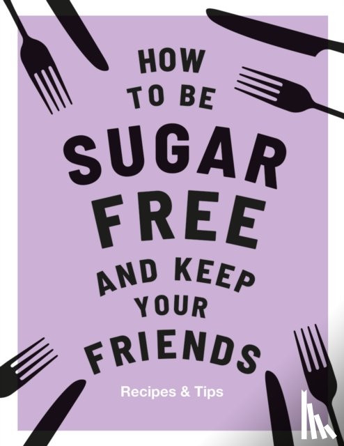 Davies, Megan - How to be Sugar-Free and Keep Your Friends