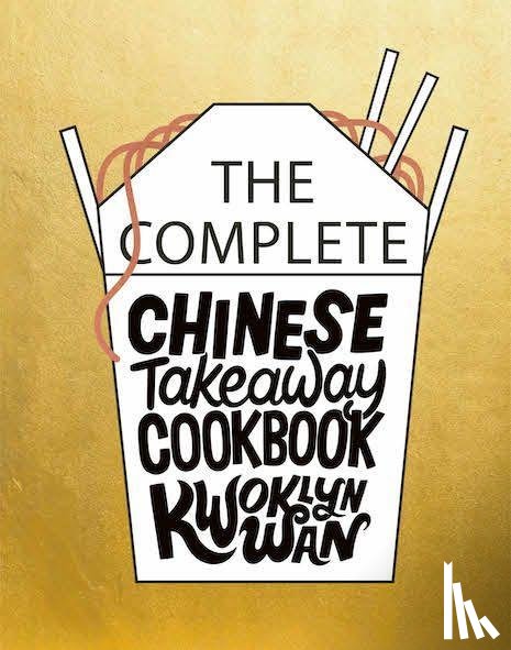Wan, Kwoklyn - The Complete Chinese Takeaway Cookbook