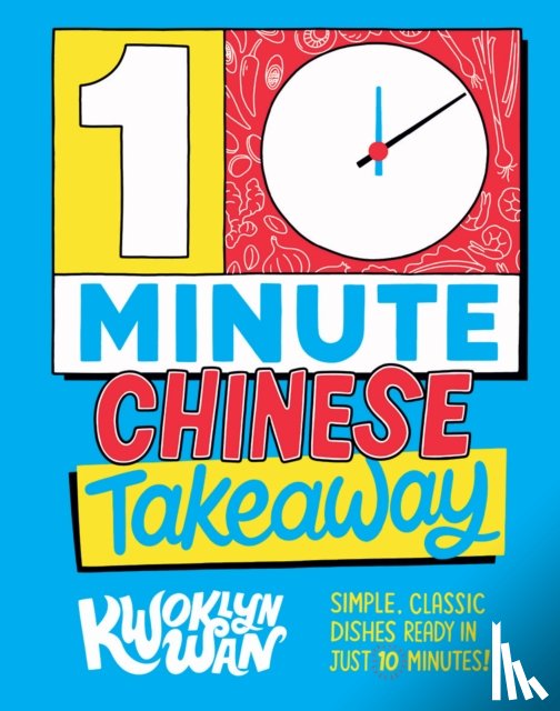Wan, Kwoklyn - 10-Minute Chinese Takeaway