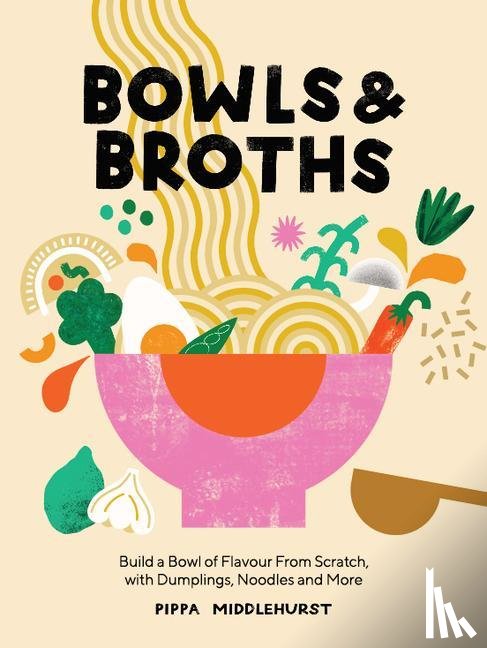 Middlehurst, Pippa - Bowls & Broths
