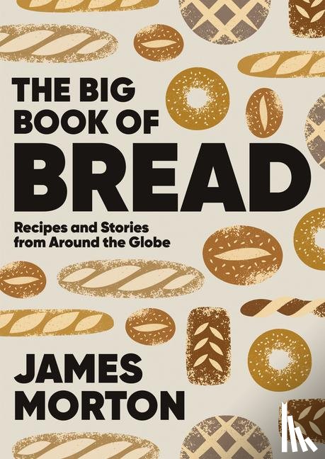 Morton, James - The Big Book of Bread