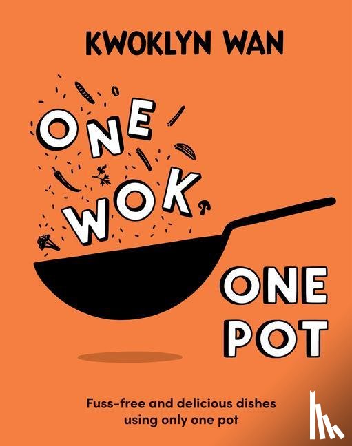 Wan, Kwoklyn - One Wok, One Pot