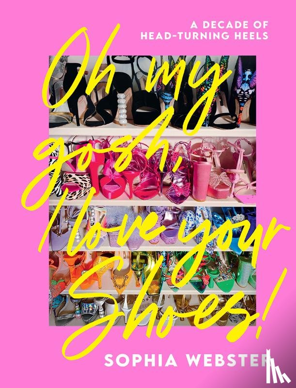 Webster, Sophia - Oh My Gosh, I Love Your Shoes!