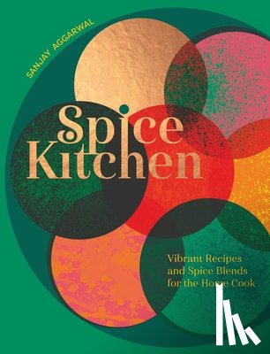 Aggarwal, Sanjay - Spice Kitchen