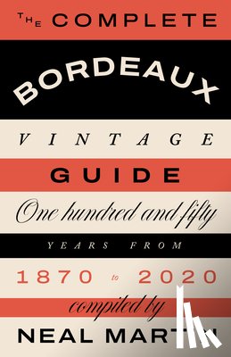 Martin, Neal - The Complete Bordeaux Vintage Guide