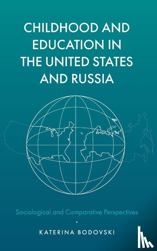 Bodovski, Katerina (The Pennsylvania State University - Childhood and Education in the United States and Russia