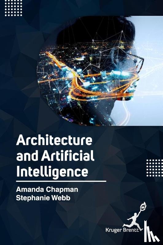 Chapman, Amanda, Webb, Stephanie - Architecture and Artifical Intelligence