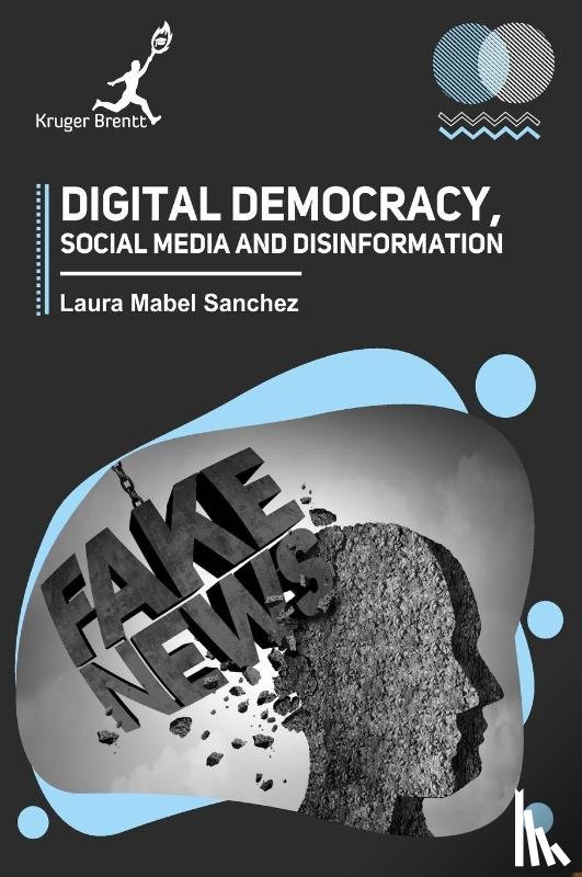 Sanchez, Laura M - Digital Democracy Social Media and Disinformation