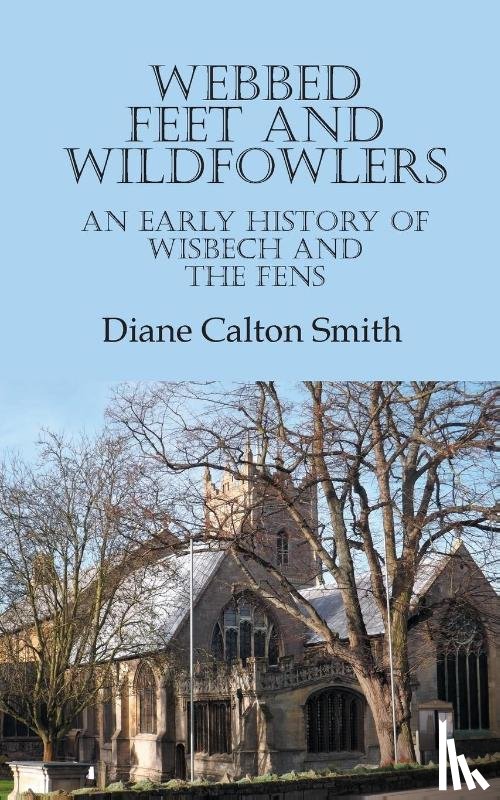 Smith, Diane Calton - Webbed Feet and Wildfowlers