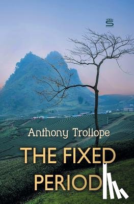 Trollope, Anthony - The Fixed Period