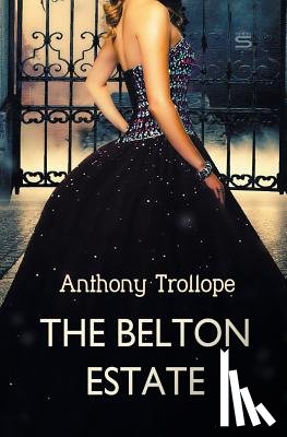 Trollope, Anthony - The Belton Estate