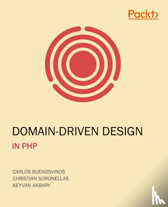 Buenosvinos, Carlos, Soronellas, Christian, Akbary, Keyvan - Domain-Driven Design in PHP