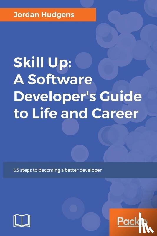 Hudgens, Jordan - Skill Up: A Software Developer's Guide to Life and Career