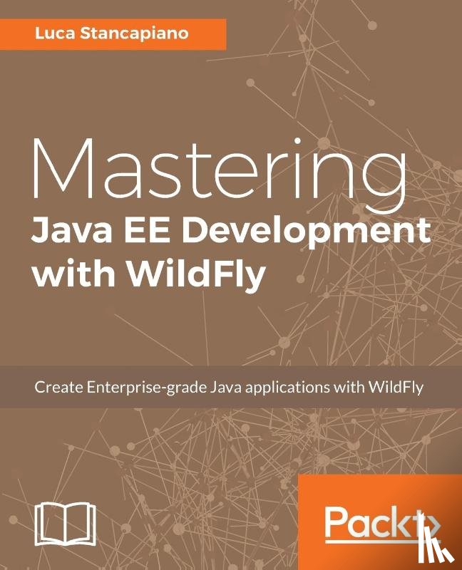 Stancapiano, Luca - Mastering Java EE Development with WildFly
