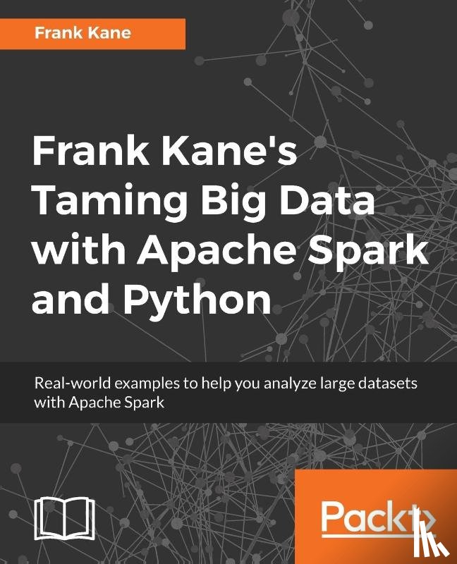 Kane, Frank - Frank Kane's Taming Big Data with Apache Spark and Python