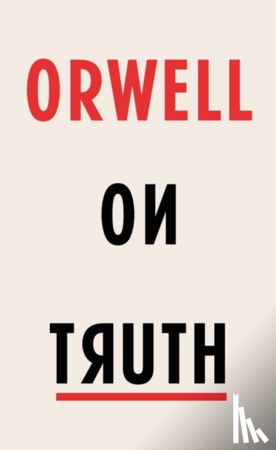 Orwell, George - Orwell on Truth