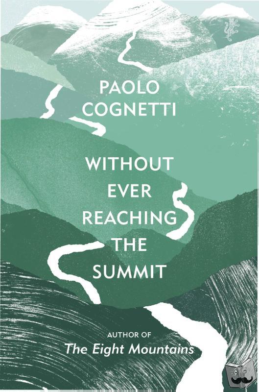 Paolo (Author) Cognetti - Without Ever Reaching the Summit