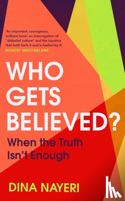 Nayeri, Dina - Who Gets Believed?