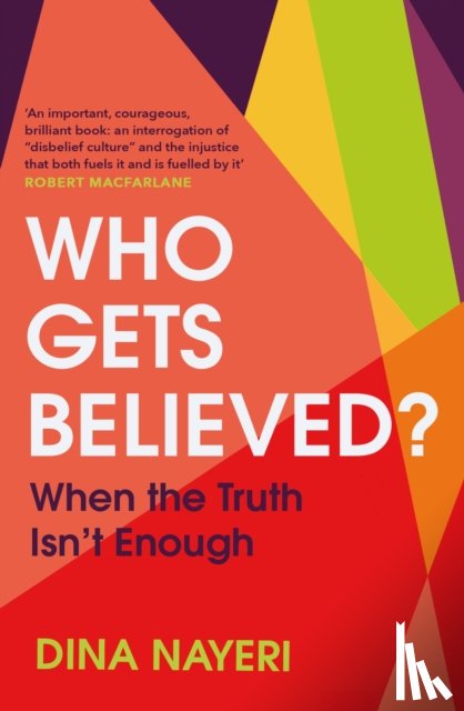 Nayeri, Dina - Who Gets Believed?