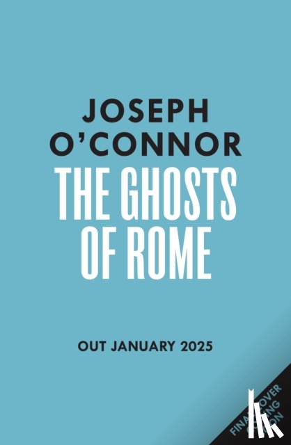 O'Connor, Joseph - The Ghosts Of Rome