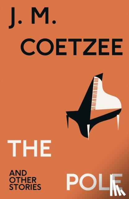 Coetzee, J.M. - The Pole and Other Stories