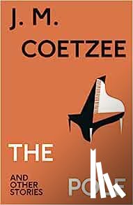 Coetzee, J.M. - The Pole and Other Stories
