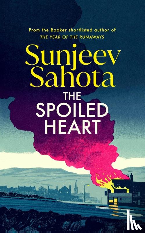 Sahota, Sunjeev - The Spoiled Heart