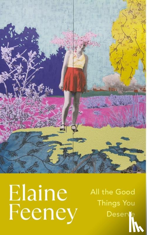 Feeney, Elaine - All the Good Things You Deserve