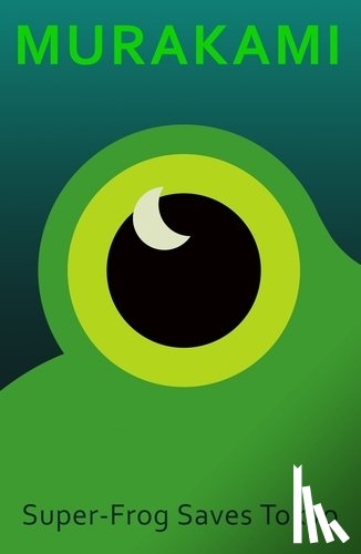 Murakami, Haruki - Super-Frog Saves Tokyo