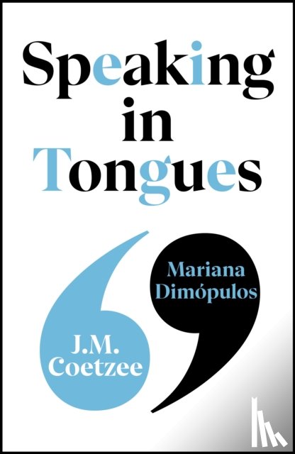 Coetzee, J.M., Dimopulos, Mariana - Speaking in Tongues
