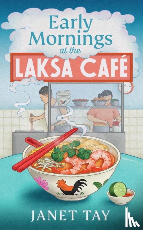 Tay, Janet - Early Mornings at the Laksa Cafe