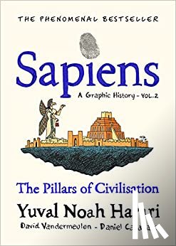 Harari, Yuval Noah - Sapiens A Graphic History, Volume 2