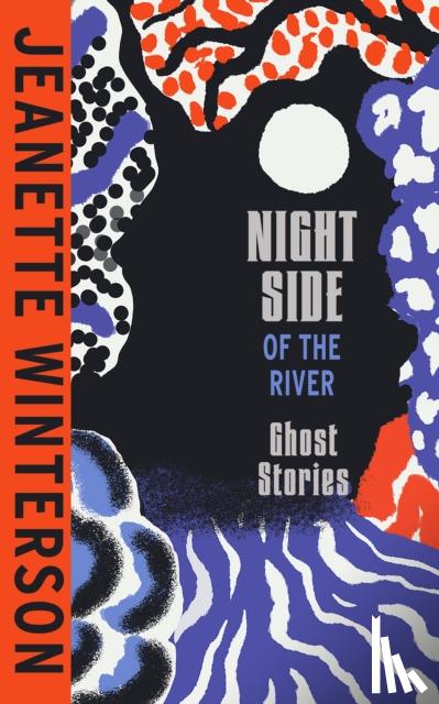 Winterson, Jeanette - Night Side of the River