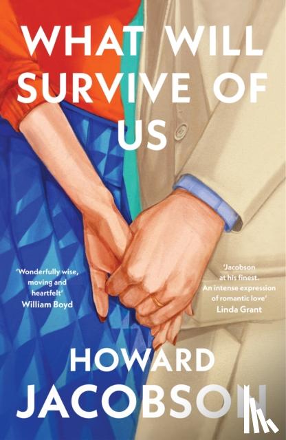 Jacobson, Howard - What Will Survive of Us