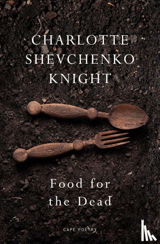 Knight, Charlotte Shevchenko - Food for the Dead