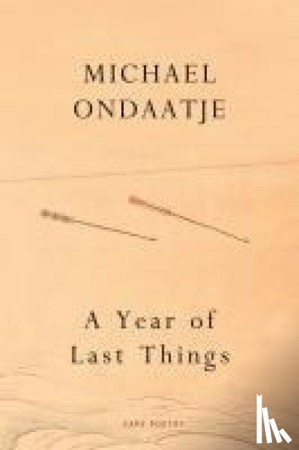 Ondaatje, Michael - A Year of Last Things