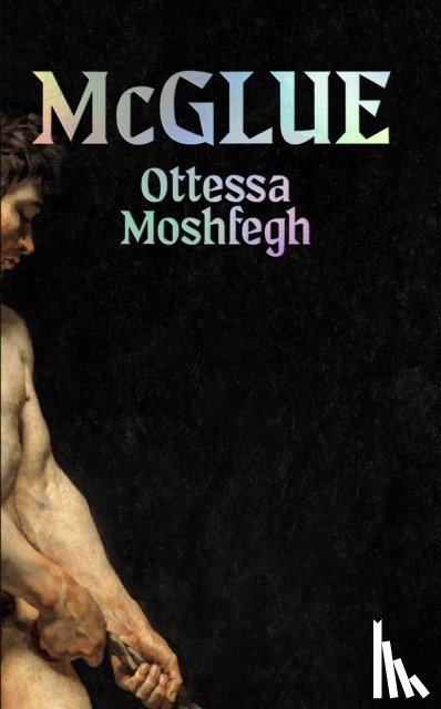 Moshfegh, Ottessa - McGlue