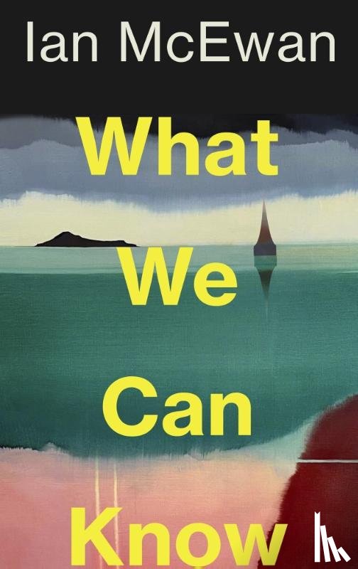McEwan, Ian - What We Can Know