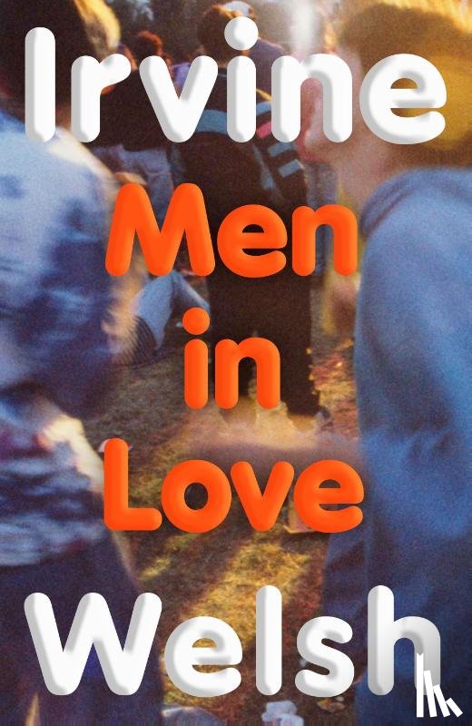 Welsh, Irvine - Men in Love