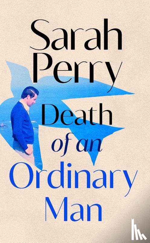 Perry, Sarah - Death of an Ordinary Man